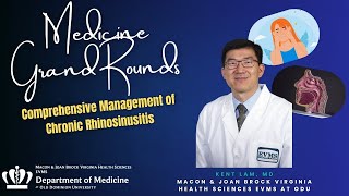 Medicine Grand Rounds: Comprehensive Management of Chronic Rhinosinusitis
