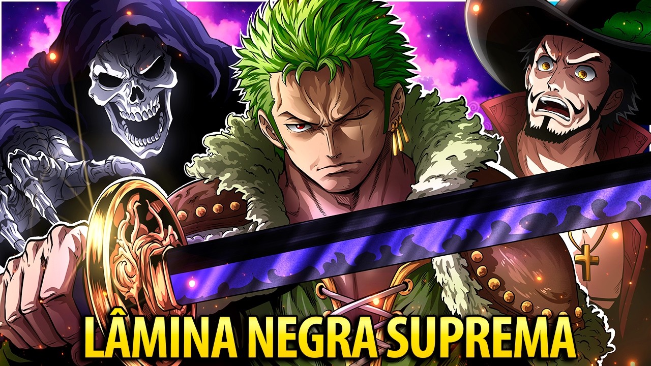 Morte de zoro explicada e o segredo para a lâmina negra permanente