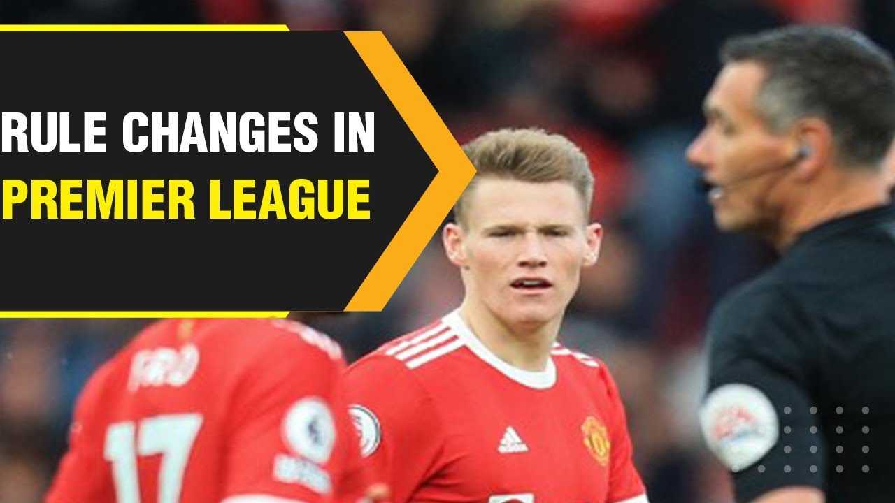 Major Rule Changes In Premier League For 2022 23 Season YouTube major-rule-changes-in-premier-league-for-2022-23-season-youtube