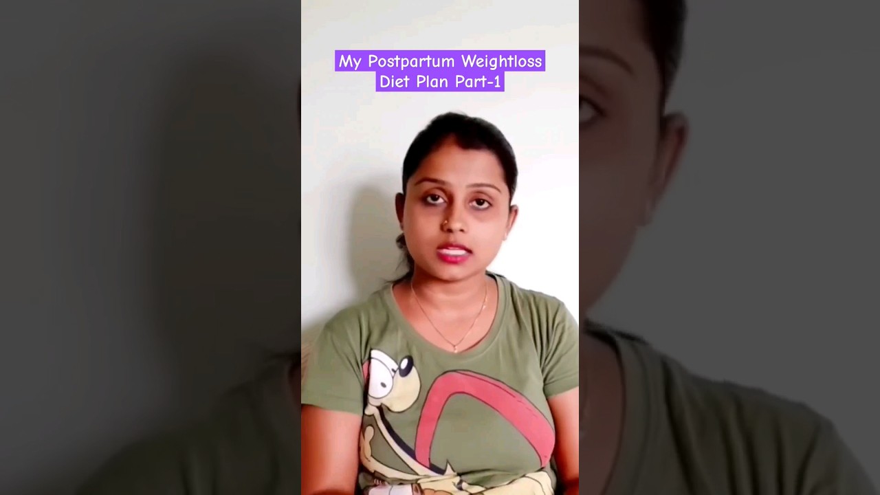 Postpartum Weightloss Diet Plan Part-1