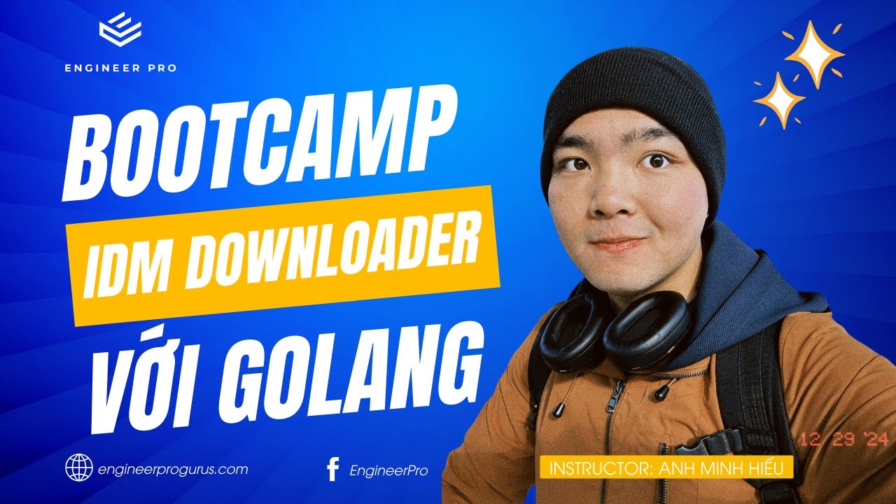 Cùng làm Project IDM Download với Golang cùng a Hiếu từ team EngineerPro(p3)