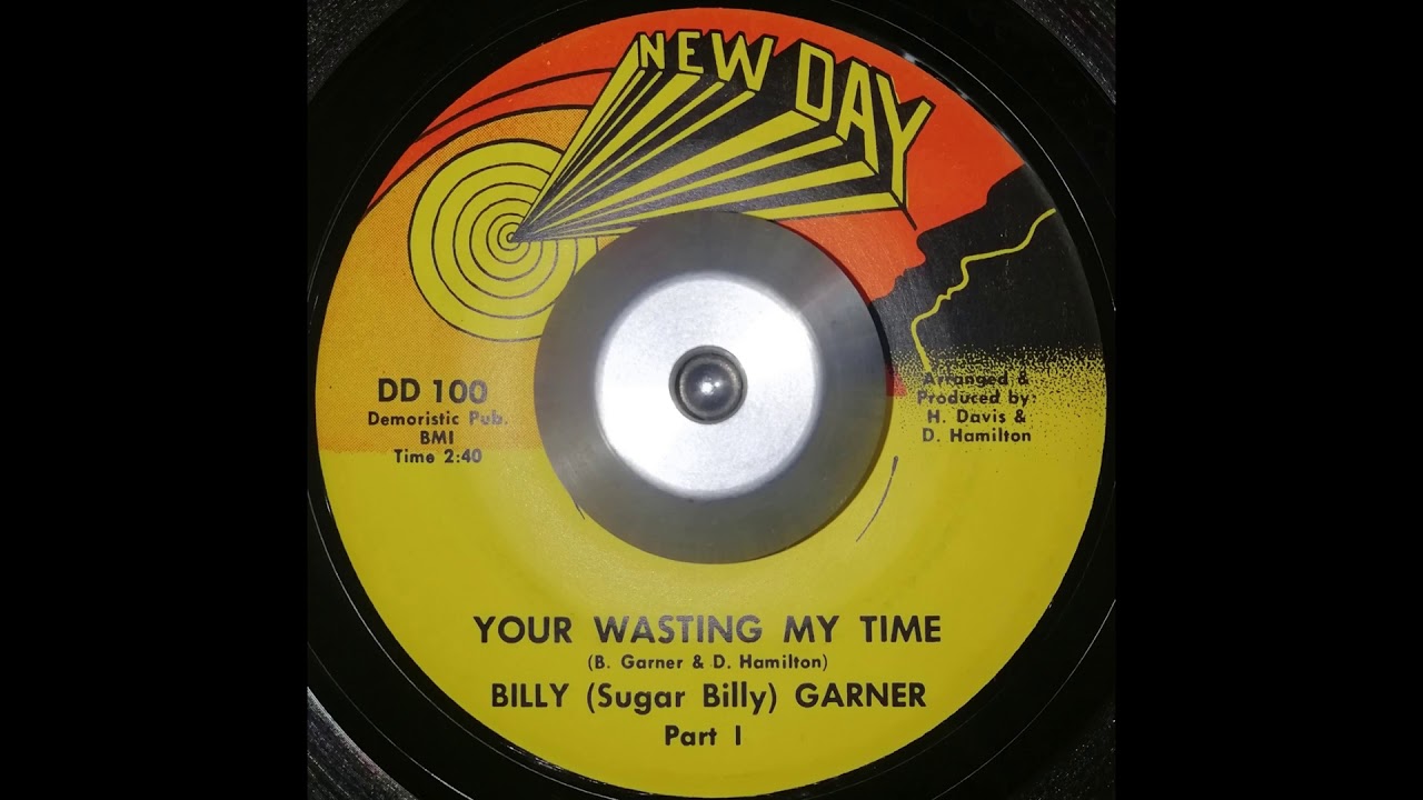 Billy (Sugar Billy) Garner - Your Wasting My Time (Part 1) - YouTube