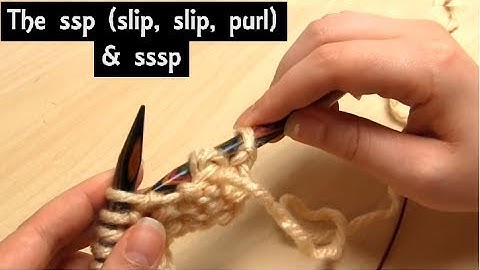 How to Knit the SSP (Slip, Slip, Purl) Knitting Decrease | & SSSP Method Tutorial Too!