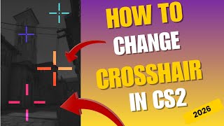How to Change Crosshair in CS2 (Easy Tutorial) 2026