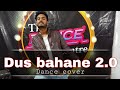 Dus bahane 20  baaghi 3  tiger shradhaa  mandsaur dance centre  dance choreography 