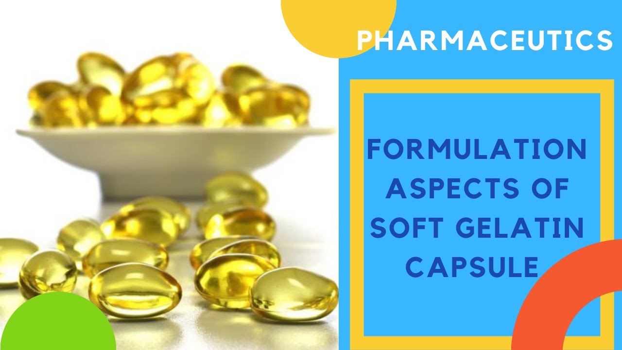 Formulation Aspects of Soft Gelatin Capsules. YouTube