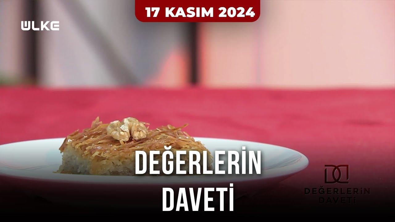 Değerlerin Daveti - Erzincan Kesme Kadayıf | 16 Kasım 2024