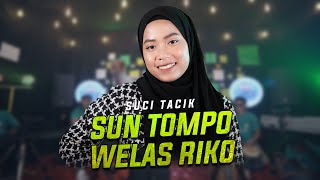 Suci Tacik  - Sun Tompo Welas Riko  [Official Music Video]