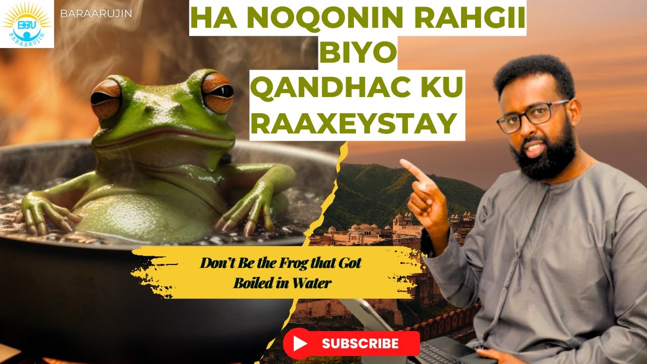 FARXAD YAR HAKU MASHQUULIN   THE FROG THAT GOT BOILED