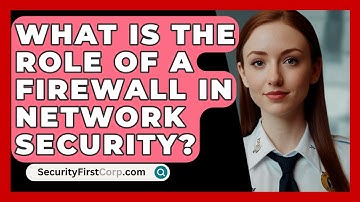 What Is the Role of a Firewall in Network Security? | SecurityFirstCorp News