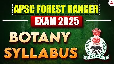 Forest Ranger Exam 2025 | APSC Botany Optional Syllabus Full Analysis by Juri Ma