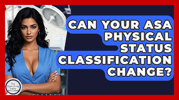 Can Your ASA Physical Status Classification Change? - The Operating Table