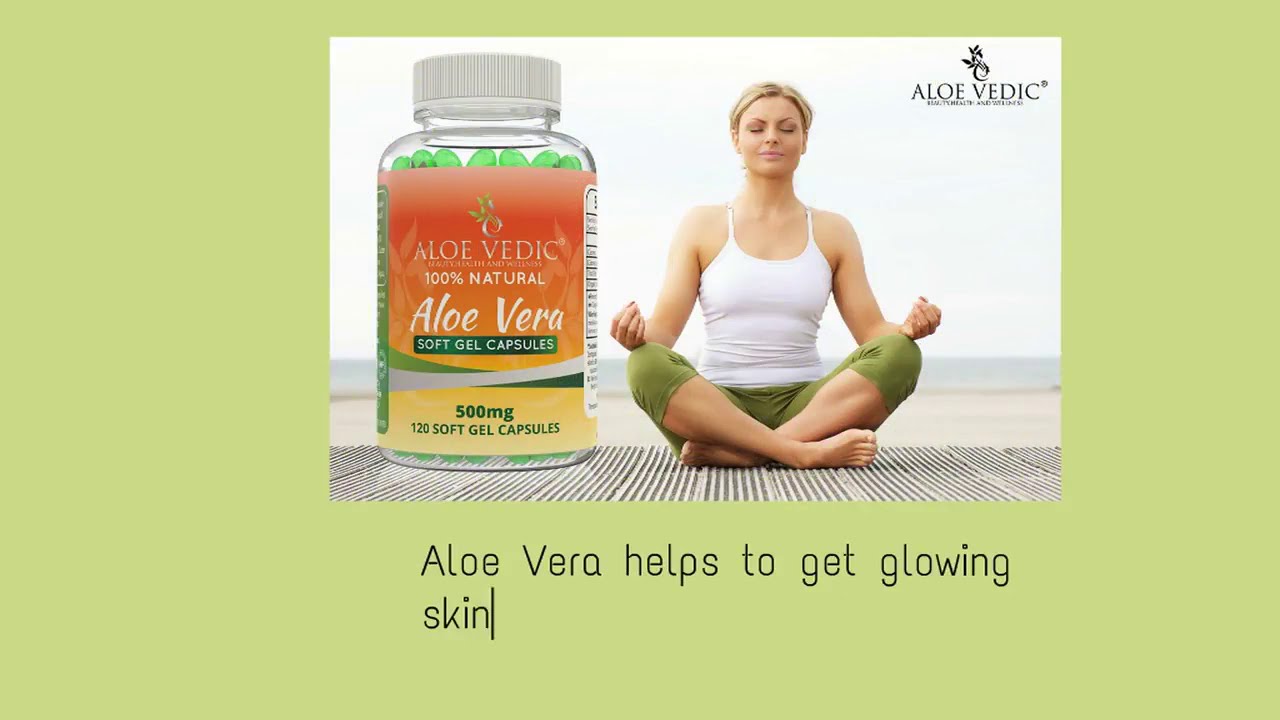 Aloe Vera Gel Capsules Benefits YouTube