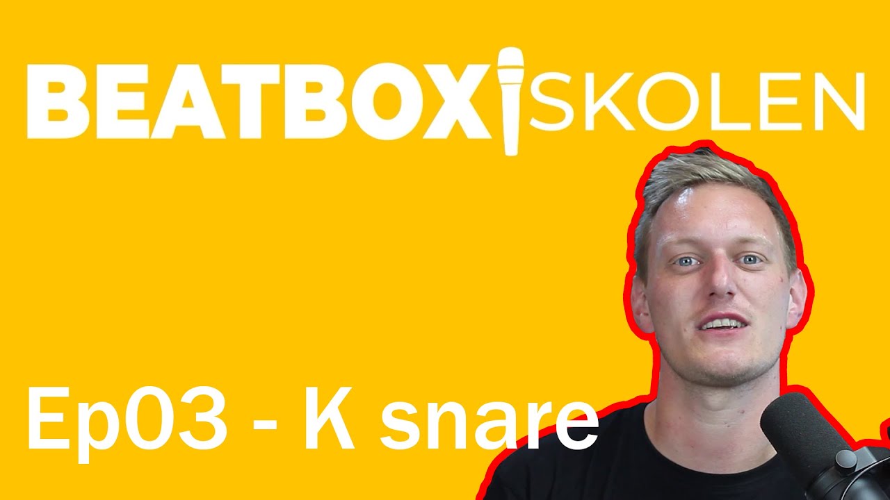 Beatbox Skolen Ep 03 K snare YouTube