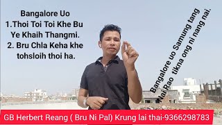 Strong Message Bru Bangalore uo tongnai Rao no//By GB Herbert Reang Bru