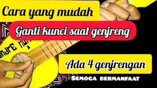 Cara Mudah Ganti Kunci Saat Genjreng Ukulele By Andre Nganga