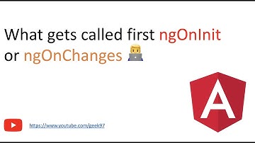 What gets called first ngOnChanges or ngOnInit ? | Angular ngOnInit and onChanges life cycle hooks.