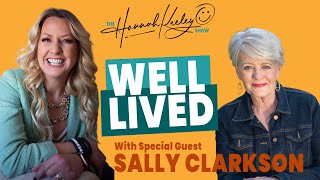 Famous Well Lived with Special Guest, Sally Clarkson Net Worth