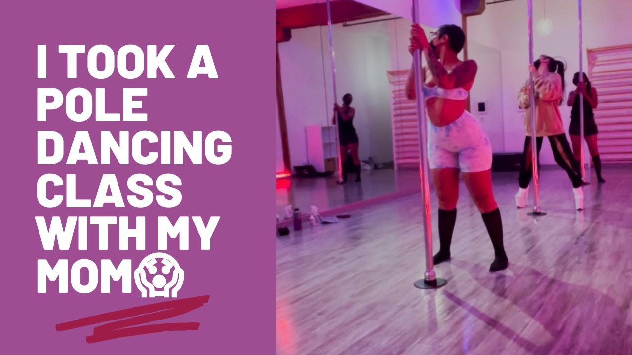 I TOOK A POLE DANCING CLASS WITH MY MOM POLEDANCING YouTube