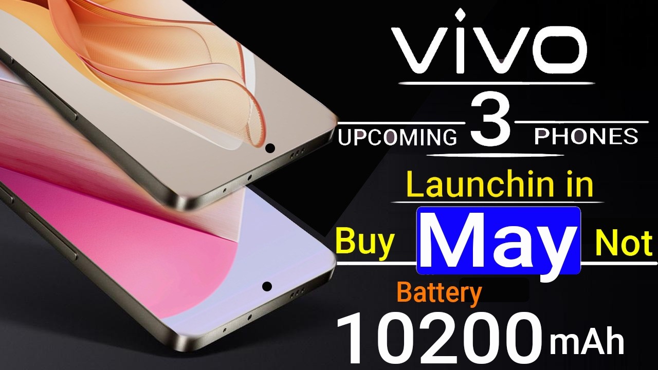 Vivo Top 3 UpComing Phones May 2026 ! Price & Launch Date in india ...