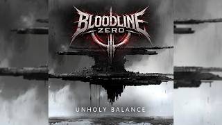 BLOODLINE ZERO - UNHOLY BALANCE Full Album