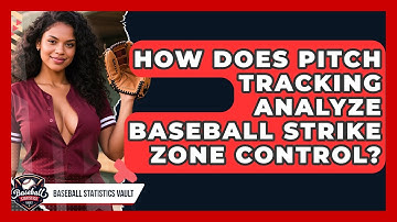 How Does Pitch Tracking Analyze Baseball Strike Zone Control? - Baseball Statistics Vault