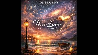 Dj Sluppy  This Love Was No Accident lovesong new emotional songwriter lovers fyp 