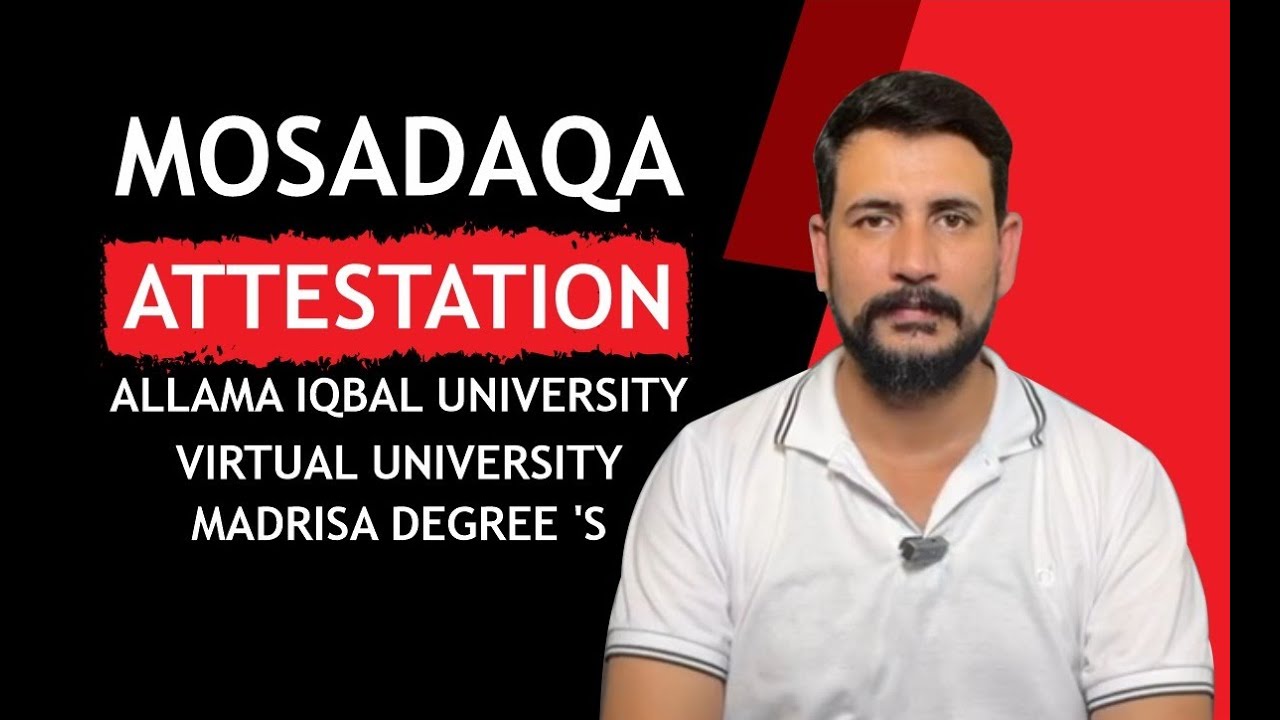 MOSADAQA Attestation Madrisa Degree, Allama Iqbal University, Virtual ...
