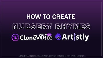How to Create Nursery Rhymes in CloneVoice & Artistly