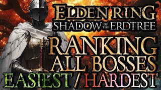 Elden Ring DLC - Tier List Ranking all Bosses from Easiest to Hardest -
