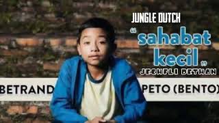 Sahabat Kecil jungle Dutch 2020  Jechfli Dethan 