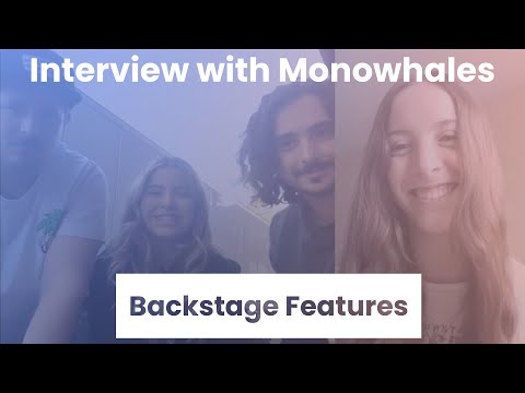 Interview with Monowhales | Backstage Features with Gracie Lowes