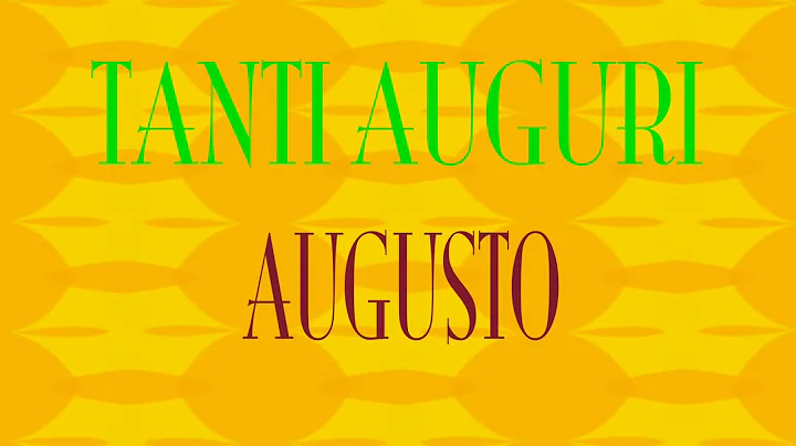 Tanti Auguri Augusto - Buon compleanno - Happy Bir...
