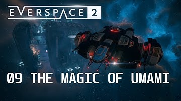 Lets Play - Everspace 2 - Part 9: The Magic of Umami