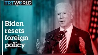 US President Biden resets foreign policy