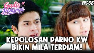 GADIS PEMIMPI (2008) EPS. 8 | KEPOLOSAN PARNO KW JUSTRU BIKIN MILA SALAH TINGKAH!