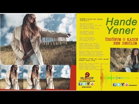 Hande Yener - Üzgünüm O Kadın Ben Değilim