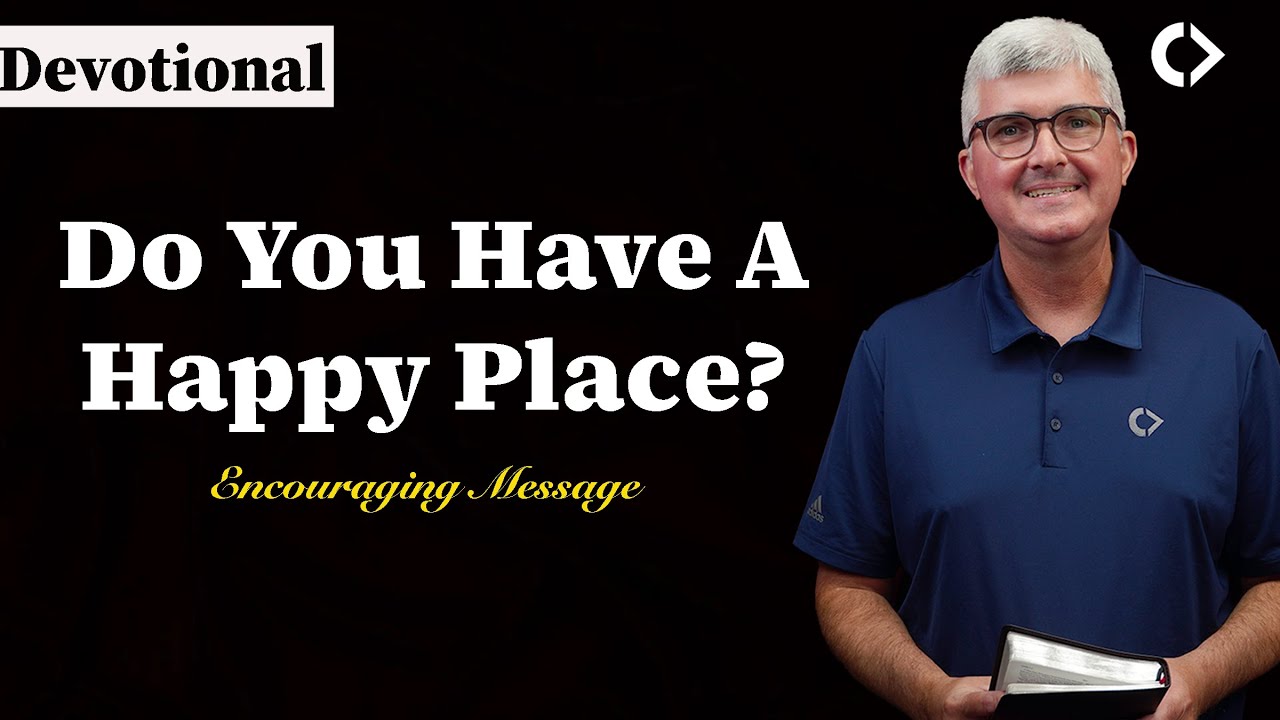 Devotional Where Is Your HAPPY Place YouTube Devotional Where Is Your HAPPY Place YouTube