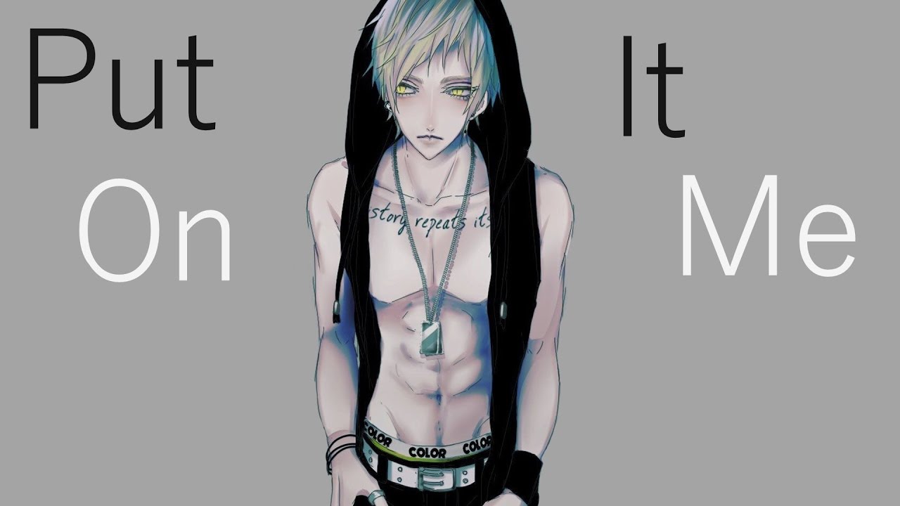 Nightcore - Put It On Me [Deeper Version]