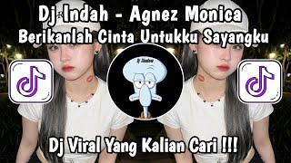 DJ INDAH - AGNEZ MONICA | BERIKANLAH CINTA UNTUKKU SAYANGKU REMIX FYP VIRAL TIKTOK TERBARU 2026 