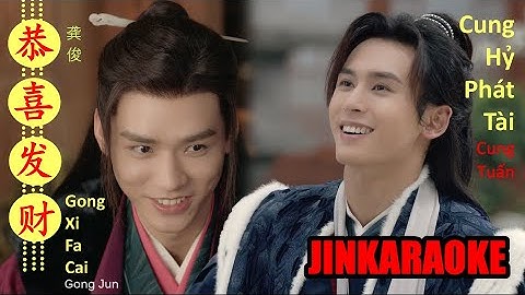Thumbnail of [JINKaraoke] Gong Xi Fa Cai - Gong Jun - 恭喜发财 - 龚俊 - Cung Hỷ Phát Tài - Cung Tuấn KARAOKE