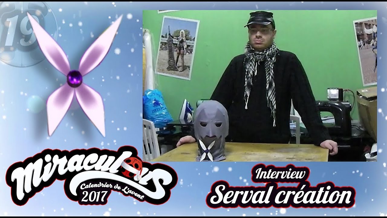 Calendrier de l'avent "MIRACULOUS" - 2017 [19 Dec] Interview Serval création