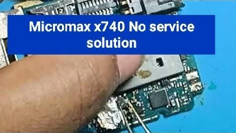 Micromax x740 no service problem solve