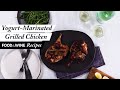 Yogurt-Marinated Grilled Chicken | Recipe| Food & Wine