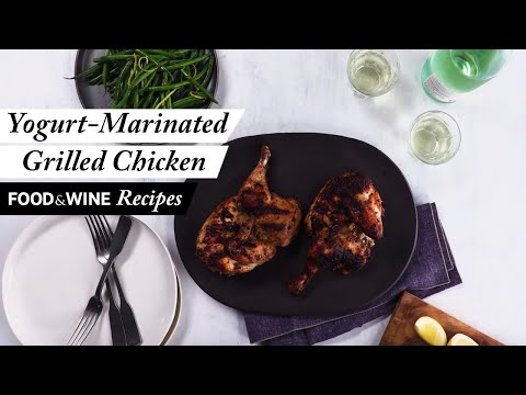Yogurt-Marinated Grilled Chicken | Recipe| Food & Wine