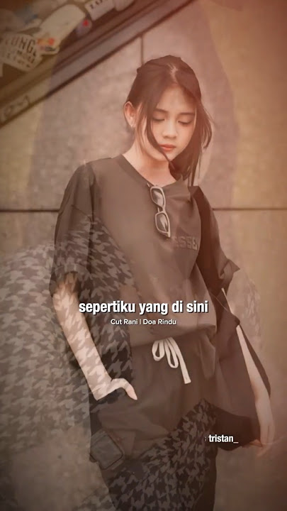 cut Rani - doa Rindu | karena di hatimu cinta, aku titipkan doa Rindu #cutrani #tristanarya
