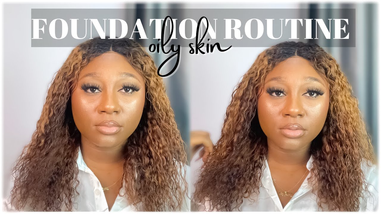 UPDATED FOUNDATION ROUTINE with Tips for OILY SKIN ft HUDA BEAUTY & NIGERIAN MAKEUP PRODUCTS