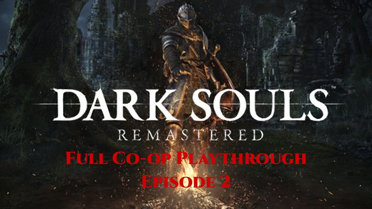 My Best Friend Guides Me Through Hell (Dark Souls Episode 2)