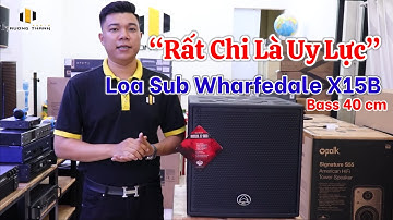 Loa sub wharfedale X15B Anh Quốc bass 40 chỉ 14,5 triệu "Quá hay trong tầm giá"