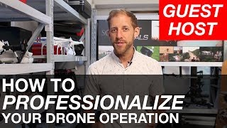 How to Professionalize your Drone Operation [guest post, SCP Aerials]